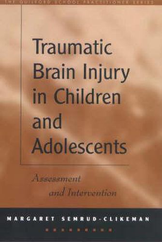 Cover image for Traumatic Brain Injury in Children and Adolescents: Assessment and Intervention