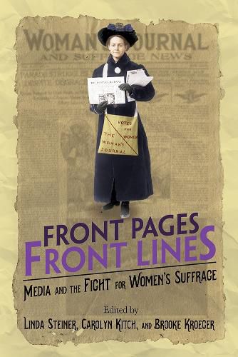 Cover image for Front Pages, Front Lines: Media and the Fight for Women's Suffrage