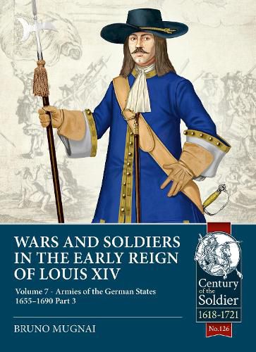 Cover image for Wars and Soldiers in the Early Reign of Louis XIV Volume 7 Part 3