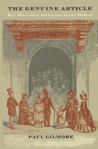 Cover image for The Genuine Article: Race, Mass Culture, and American Literary Manhood