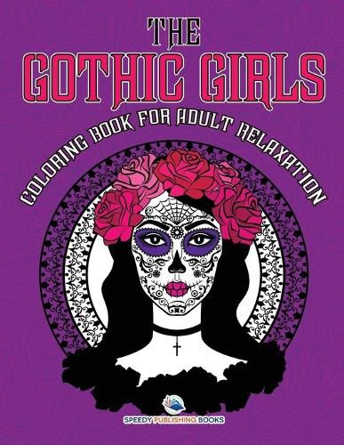Cover image for The Gothic Girls Coloring Book for Adult Relaxation