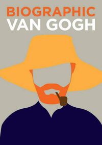 Cover image for Biographic: Van Gogh - Great Lives in Graphic Form