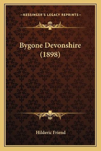 Cover image for Bygone Devonshire (1898)