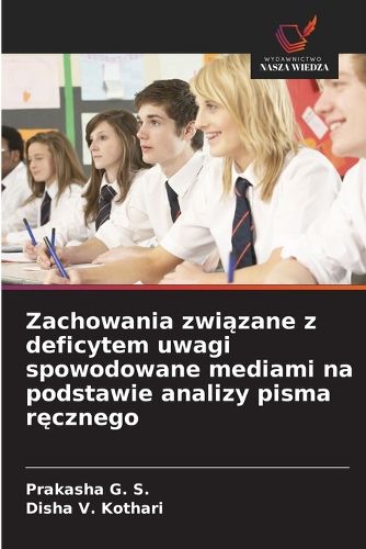 Cover image for Zachowania związane z deficytem uwagi spowodowane mediami na podstawie analizy pisma ręcznego