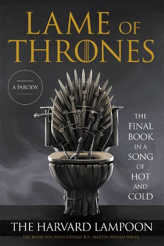 Cover image for Lame of Thrones: The Final Book in a Song of Hot and Cold