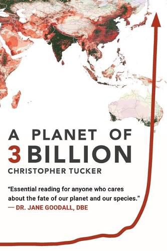 Cover image for A Planet of 3 Billion: Mapping Humanity's Long History of Ecological Destruction and Finding Our Way to a Resilient Future A Global Citizen's Guide to Saving the Planet