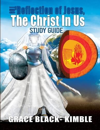 Cover image for The Reflection Of Jesus, The Christ In Us Study Guide