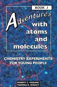 Cover image for Adventures with Atoms and Molecules: Chemistry Experiments