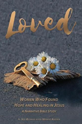 Cover image for Loved: Women Who Found Hope and Healing in Jesus