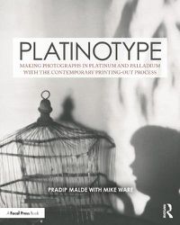 Cover image for Platinotype: Making Photographs in Platinum and Palladium with the Contemporary Printing-out Process