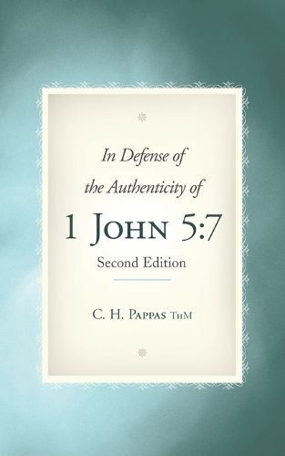 Cover image for In Defense of the Authenticity of 1 John 5: 7