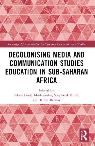 Cover image for Decolonising Media and Communication Studies Education in Sub-Saharan Africa