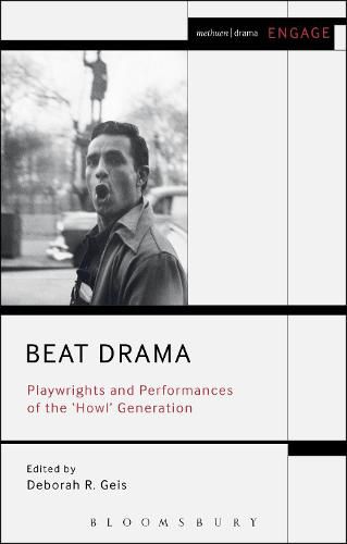 Beat Drama: Playwrights and Performances of the 'Howl' Generation