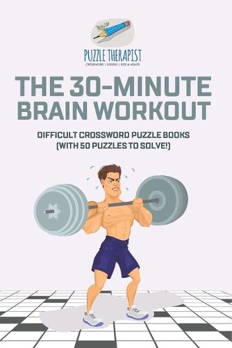 Cover image for The 30-Minute Brain Workout Difficult Crossword Puzzle Books (with 50 puzzles to solve!)