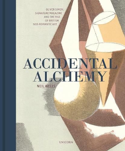 Accidental Alchemy: Oliver Simon, Signature Magazine, and the rise of British Neo-Romantic Art