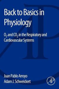 Cover image for Back to Basics in Physiology: O2 and CO2 in the Respiratory and Cardiovascular Systems