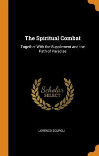 Cover image for The Spiritual Combat: Together with the Supplement and the Path of Paradise