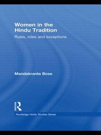 Cover image for Women in the Hindu Tradition: Rules, Roles and Exceptions