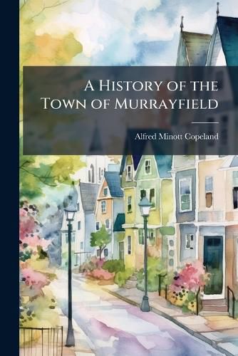 Cover image for A History of the Town of Murrayfield