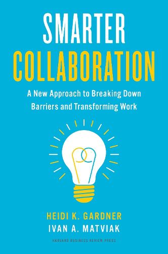 Cover image for Smarter Collaboration: A New Approach to Breaking Down Barriers and Transforming Work