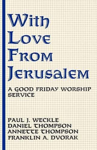 Cover image for With Love From Jerusalem: A Good Friday Worship Service