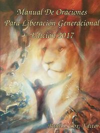 Cover image for Manual De Oraciones Para Liberacion Generacional - Edicion 2017