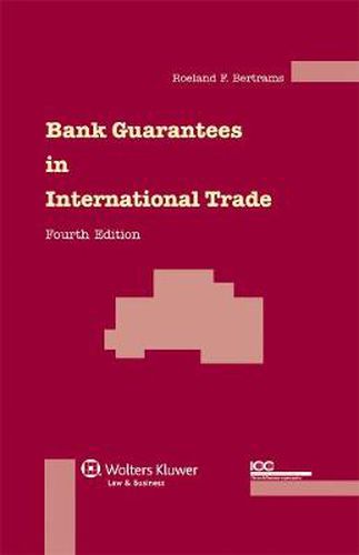 Cover image for Bank Guarantees in International Trade: The Law and Practice of Independent (First Demand) Guarantees and Standby Letters of Credit in Civil Law and Common Law Jurisdictions