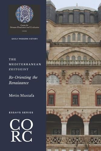 Cover image for The Mediterranean Zeitgeist: Re-Orienting the Renaissance