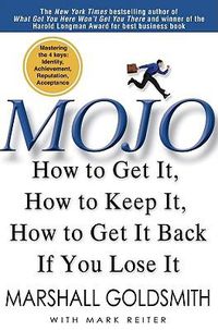 Cover image for Mojo: How to Get It, How to Keep It, How to Get It Back If You Lose It