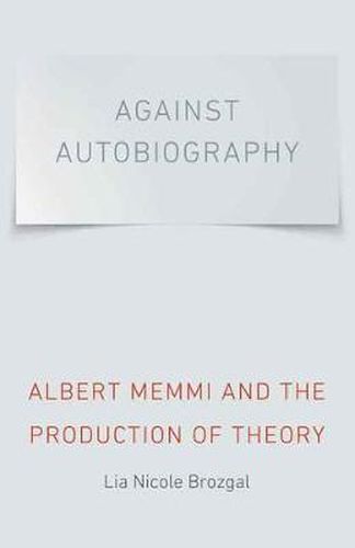 Cover image for Against Autobiography: Albert Memmi and the Production of Theory