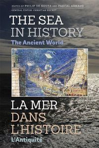 Cover image for The Sea in History - The Ancient World