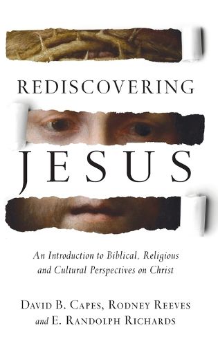 Cover image for Rediscovering Jesus - An Introduction to Biblical, Religious and Cultural Perspectives on Christ
