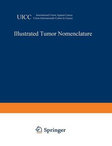 Cover image for Illustrated Tumor Nomenclature: Nomenclature illustree des Tumeurs /     ctp pobahha  homeh  atypa o yxo e  / Illustrierte Tumor-Nomenklatur / Nomenclatura ilustrada de los Tumores