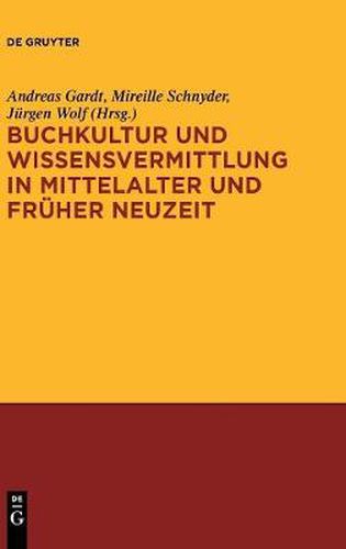 Buchkultur Und Wissensvermittlung in Mittelalter Und Fruher Neuzeit