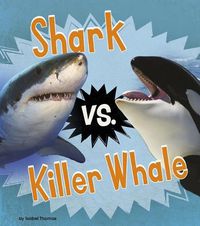 Cover image for Shark vs. Killer Whale