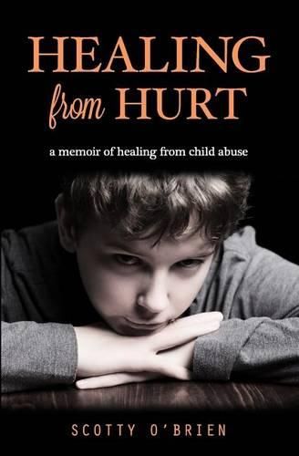 Cover image for Healing From Hurt: A Memoir of Healing from Child Abuse