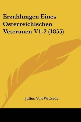 Erzahlungen Eines Osterreichischen Veteranen V1-2 (1855)