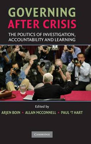 Governing after Crisis: The Politics of Investigation, Accountability and Learning