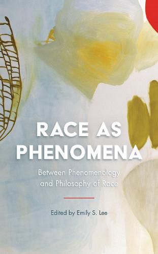 Cover image for Race as Phenomena: Between Phenomenology and Philosophy of Race