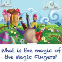 Cover image for What is the magic of the Magic Fingers?: A family read-together book