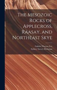 Cover image for The Mesozoic Rocks of Applecross, Raasay, and Northeast Skye