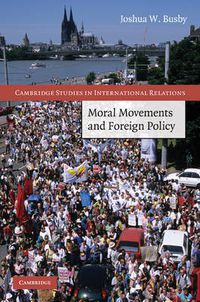 Cover image for Moral Movements and Foreign Policy