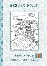 Cover image for Beatrix Potter Ausmalbuch Teil 3 ( Peter Hase )