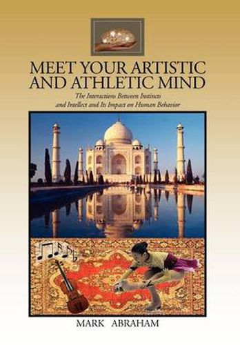 Cover image for Meet Your Artistic and Athletic Mind: The Interaction Between Instincts and Intellect and Its Impact on Human Behavior