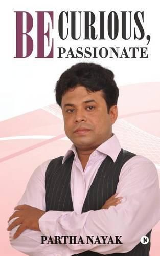 Cover image for Be Curious, Be Passionate