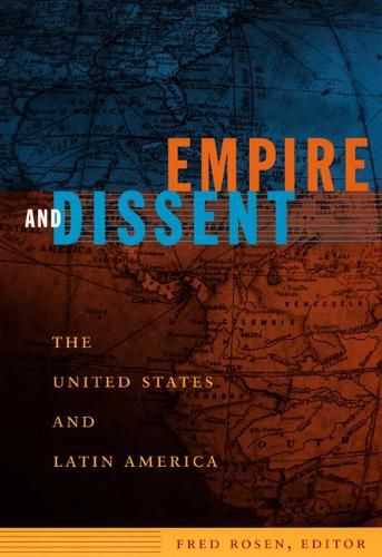Cover image for Empire and Dissent: The United States and Latin America