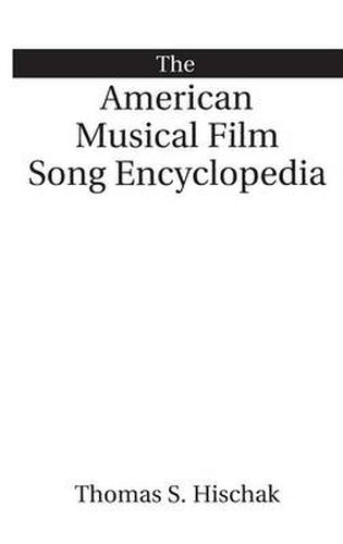 The American Musical Film Song Encyclopedia