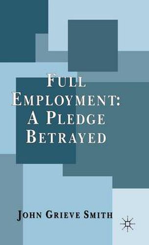Cover image for Full Employment: A Pledge Betrayed
