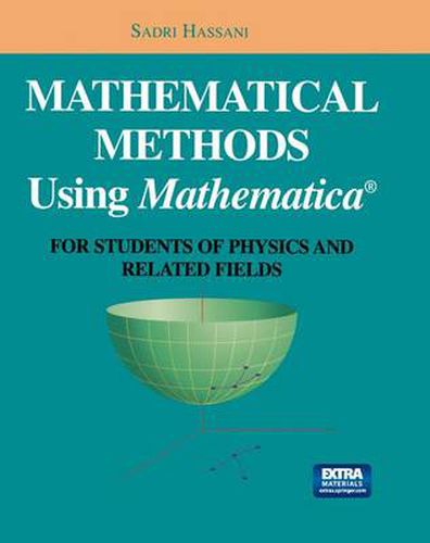 Cover image for Mathematical Methods Using Mathematica (R): For Students of Physics and Related Fields