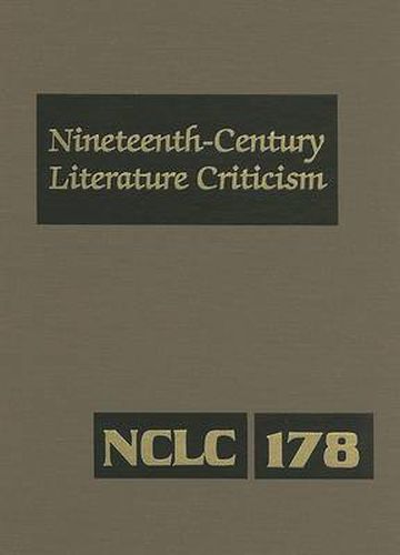 Cover image for Nineteenth-Century Literature Criticism: Excerpts from Criticism of the Works of Nineteenth-Century Novelists, Poets, Playwrights, Short-Story Writers, & Other Creative Writers